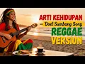 Lagu ARTI KEHIDUPAN - Doel Sumbang | Cover Reggae Version BANGJO