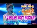 Download Lagu JANGAN NGET NGETAN ( Cipt : Gopy )- ADELIA SANCA - NEW PALLAPA LIVE ROMANTIS GUSAR 2019