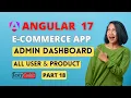 Angular 17 ecommerce project from scratch Admin Dashboard All users and products using Service