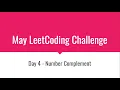 Day 4 Problem - Number Complement May LeetCoding Challenge