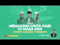 Download Lagu Memaknai Cinta Nabi di Masa Kini - Spesial Maulid Nabi SAW