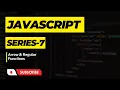 JavaScript Series Arrow Functions Regular Functions