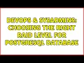 DevOps SysAdmins choosing the right RAID level for PostgresQL database 2 Solutions