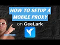 How to Set Up a Mobile Proxy on GeeLark 2026 Guide