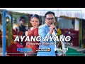 Download Lagu Ayang Ayang - Siska Arum Ft Atim Satus | Shaka Trend Music | Melon Audio