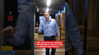 Will bullets go through the second floor of your indoor gun range