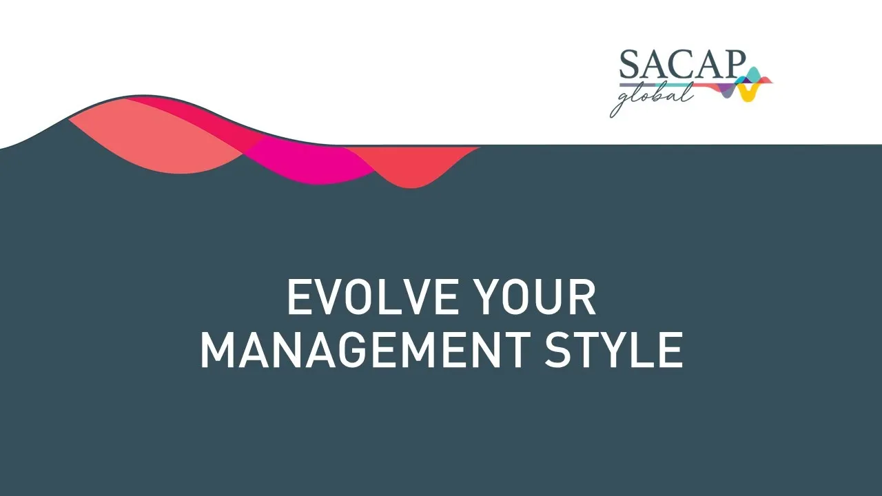 SACAP Global Evolve Your Management Style | Webinar