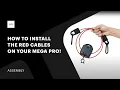 How To Install The Red Cables On Your Mega Pro