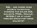 SQL are there open source validation parsers for major SQL dialects TSQL Oracle MySQL or at l