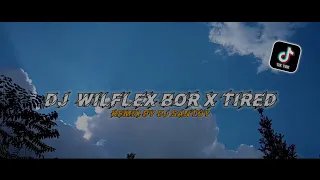 Download Dj Viral!!.  Wilflex Bor X Tired Dejag dejug Cocok Buat Present AM  Full Bass MP3