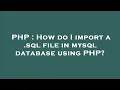 PHP How do I import a sql file in mysql database using PHP