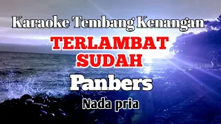 Download TERLAMBAT SUDAH - Panbers | Karaoke nada pria | Lirik MP3
