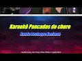 Download Lagu Pancadas de choro  Karaokê - Banda Destaque Nacional