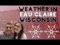 What is the weather is like in Eau Claire Wisconsin Explained