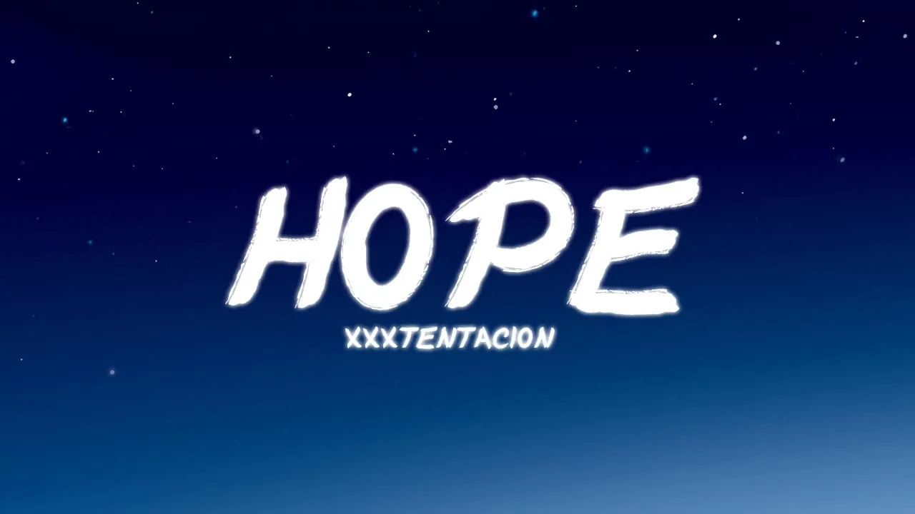 XXXTENTACION - Hope | Lyrics XXXTENTACION - Hope | Lyrics