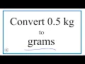 How to Convert 0 5 Kilograms to Grams 0 5kg to g