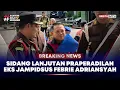 Breaking News Sidang Lanjutan Praperadilan Eks Jampidsus Febrie Adriansyah