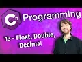 C Programming Tutorial 13 - Float Double Decimal
