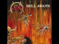 Slayer - Hell Awaits (1985) 33RPM (normal pitch)