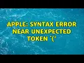 Apple syntax error near unexpected token 2 Solutions