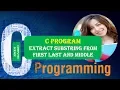 C Program to Extract Substring from First Last and Middle C Program to Extract Substring
