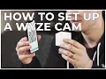 2 - WYZE CAM UNBOXING AND SETUP