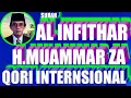 Lagu TILAWATIL AL QURAN QORI INTERNASIONAL H.MUAMMAR ZA-surah al infithar muammar za