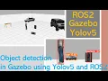 Object detection in Gazebo using Yolov5 and ROS2