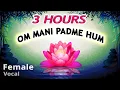 Download Lagu OM MANI PADME HUM - Best Female Vocal ⭐ 3 Hours Buddha Mantra Chanting, Buddhist Meditation Music