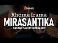 Lagu mirasantika - rhoma irama (akustik karaoke)