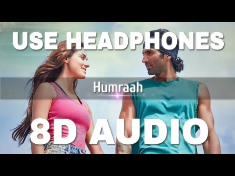 Download MP3 Humraah ( 8D AUDIO ) - Asim Azhar | Malang | Disha Patani, Aditya Roy Kapur | 3D Surround Song | HQ