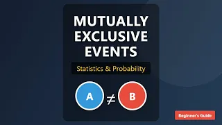 Mutually Exclusive Events Explained Statistics Probability for Beginners