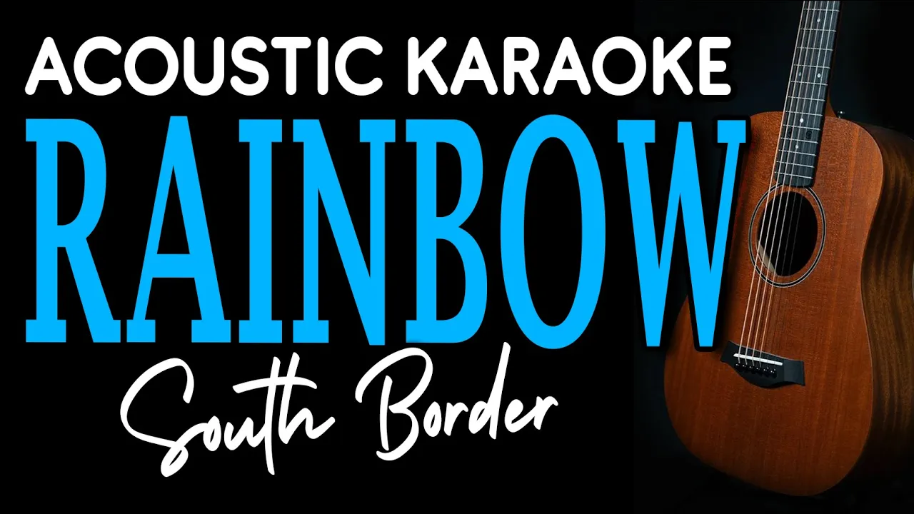 RAINBOW - South Border | ACOUSTIC KARAOKE