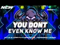 Download Lagu DJ YOU DON'T EVEN KNOW ME X PARTY KARNAVAL 2025
