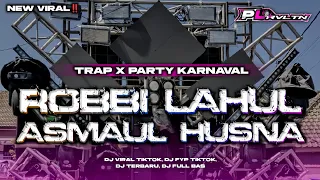 dj robbi lahul asmaul husna style trap party tasso viral tiktok pl revolution