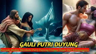 Download Kisah Pemuda Miskin Menikahi Putri Duyung Hingga Diusir Dari Kampungnya MP3