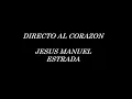 Directo Al Corazon- Jesus Manuel E Ismael Rudas