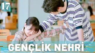 Gençlik Nehri 17 Bölüm A River Runs Through It Hu Yi Xuan Chen Bo Hao 眼泪的上游 