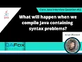 What will happen when we compile Java containing syntax problems Core Java Interview Question