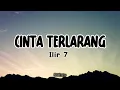 Download Lagu ILIR7 - Cinta Terlarang (Lirik Lagu)
