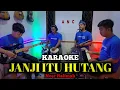 Download Lagu JANJI ITU HUTANG KARAOKE NOER HALIMAH NADA COWOK