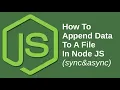 How To Append Content To A File Using Node FS module sync async Java Inspires