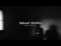 Download Lagu Last child - Sekuat Hatimu [ Speed Up+Reverb+Rain ]