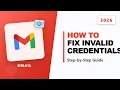 How To Fix Gmail Invalid Credentials Error