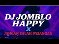 Lagu DJ JOMBLO HAPPY X JANGAN SALAH PASANGAN VIRAL TIKTOK TERBARU 2025