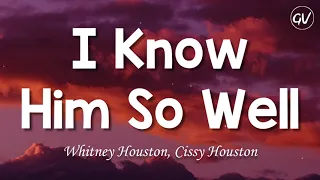 whitney houston cissy houston i know him so well lyrics 