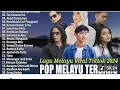 Lagu lagu melayu viral tiktok 2024 POP MELAYU TERBARU