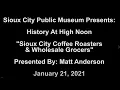 History at High Noon Sioux City Wholesale Grocers Coffee Roasters