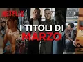 Video di Le novità di marzo su Netflix | ITALIA