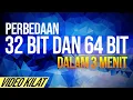 Download Lagu Perbedaan 32 BIT dan 64 BIT dalam 3 menit!